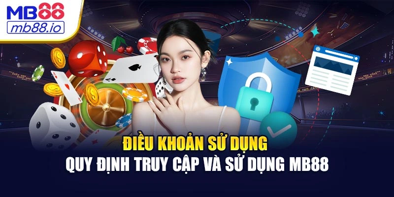 Điều Khoản Sử Dụng - Quy Định Truy Cập Và Sử Dụng MB88