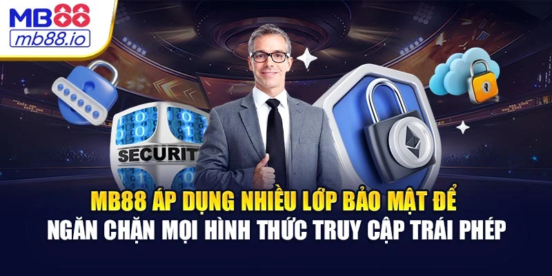 MB88 áp dụng nhiều lớp bảo mật để ngăn chặn mọi hình thức truy cập trái phép