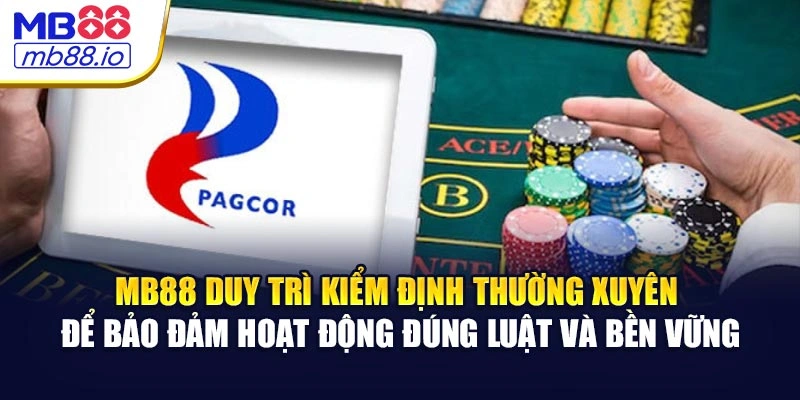 MB88 duy trì kiểm định thường xuyên để bảo đảm hoạt động đúng luật và bền vững
