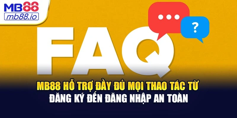 MB88 hỗ trợ đầy đủ mọi thao tác từ đăng ký đến đăng nhập an toàn