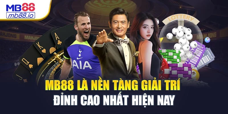 MB88 là nền tàng giải trí đỉnh cao nhất 2025