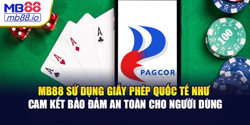 MB88 sử dụng giấy phép quốc tế như cam kết bảo đảm an toàn cho người dùng