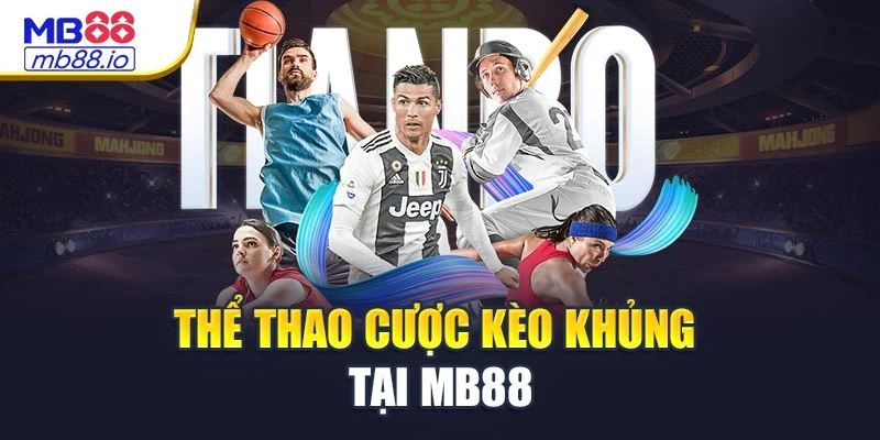 MB88 đem tới nhiều kèo cược thể thao cực khủng
